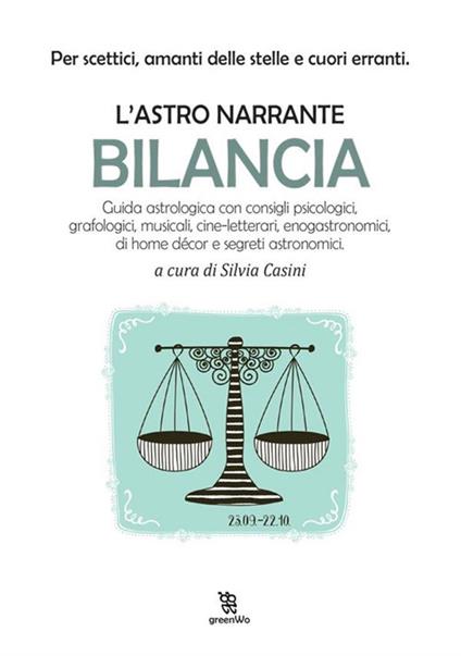 Bilancia. L'astro narrante - Silvia Casini - ebook
