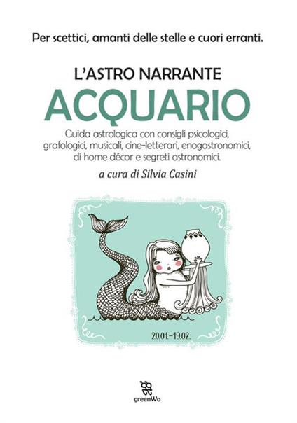 Acquario. L'astro narrante - Silvia Casini - ebook