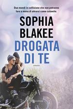 Drogata di te