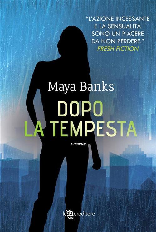 Dopo la tempesta - Maya Banks - ebook