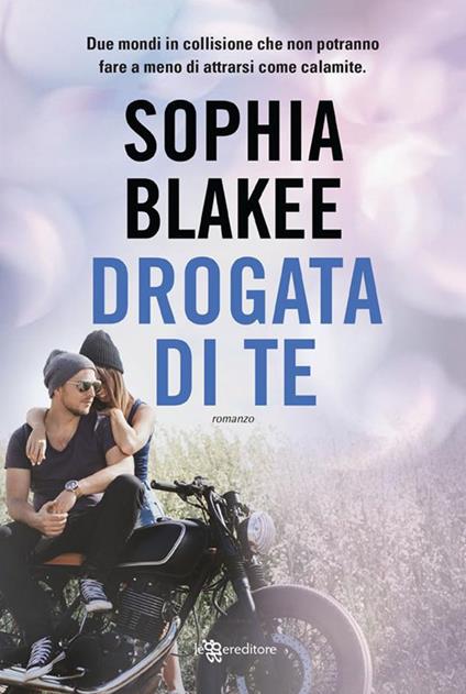 Drogata di te - Sophia Blakee - ebook