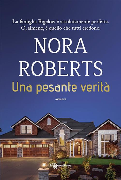 Una pesante verità - Nora Roberts,Sara Lurago - ebook