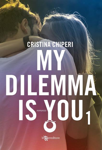 My dilemma is you. Vol. 1 - Cristina Chiperi - copertina