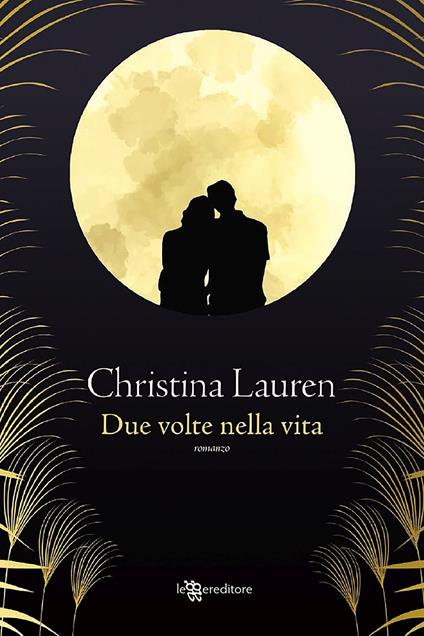 Due volte nella vita - Christina Lauren - copertina