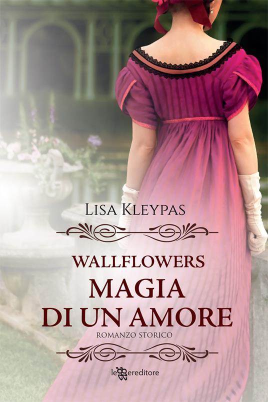 Magia di un amore. Wallflowers - Lisa Kleypas - copertina