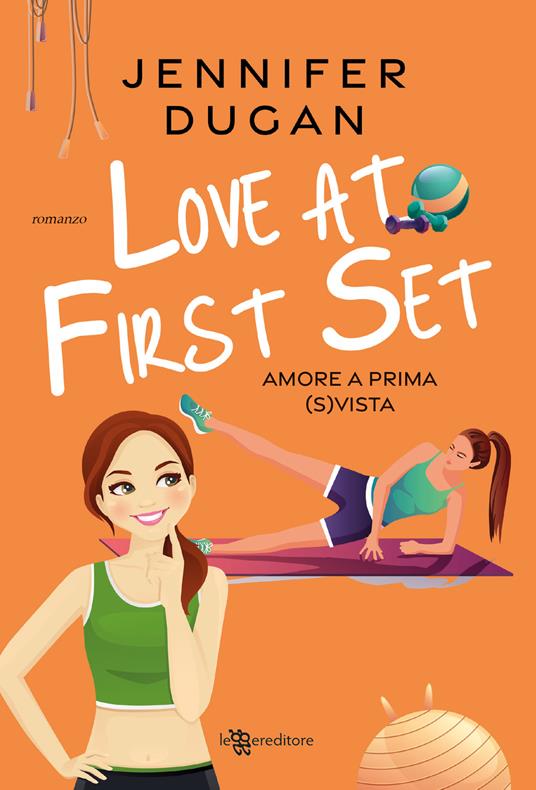Love at first set. Amore a prima (s)vista - Jennifer Dugan - copertina