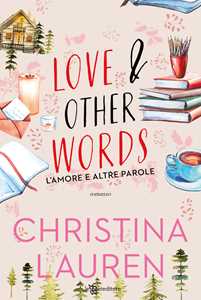 Libro Love & other words. L'amore e altre parole Christina Lauren