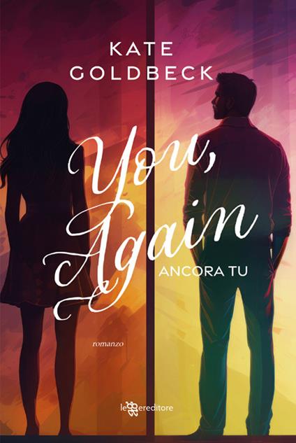 You, again. Ancora tu - Kate Goldbeck,Eleonora Motta - ebook