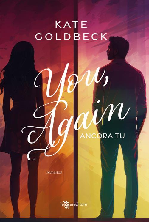 You, again. Ancora tu - Kate Goldbeck,Eleonora Motta - ebook