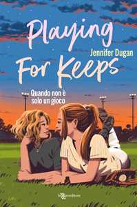 Libro Playing for keeps. Quando non è solo un gioco Jennifer Dugan