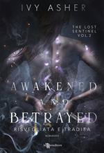 Awakened and betrayed. Risvegliata e tradita. Vol. 2: The lost sentinel