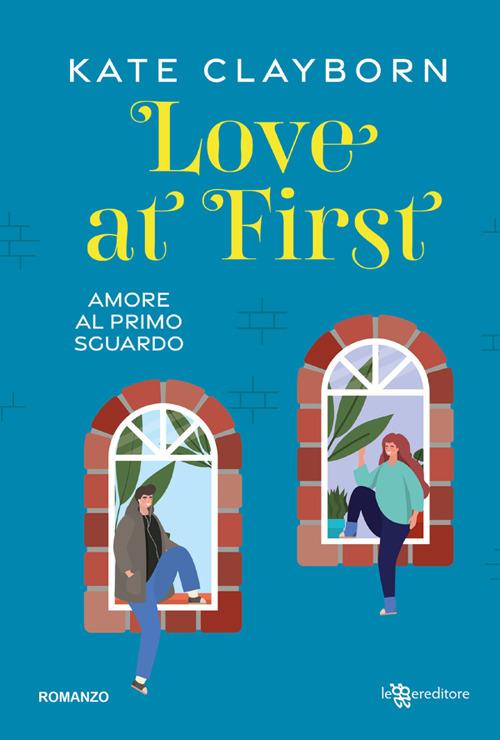 Amore al primo sguardo. Love at first - Kate Clayborn - ebook