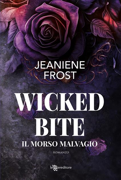 Wicked bite. Il morso malvagio - Jeaniene Frost - copertina