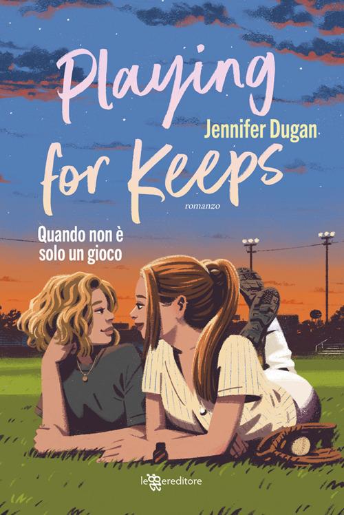 Playing for keeps. Quando non è solo un gioco - Jennifer Dugan,Antonella Fabbri - ebook