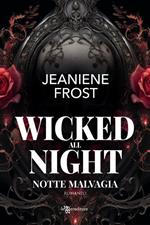 Wicked all night. Notte malvagia