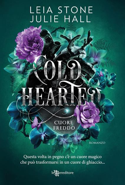 Cold hearted. Cuore freddo. Cursed fae. Con Segnalibro. Vol. 1 - Leia Stone,Julie Hall - copertina