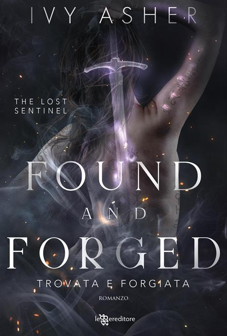 Found and forged. Trovata e forgiata. The Lost Sentinel. Vol. 4 - Ivy Asher - copertina