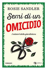 Semi di un omicidio. I misteri della giardiniera. Con Segnalibro. Vol. 1