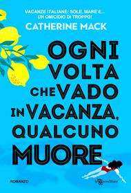 Ogni volta che vado in vacanza, qualcuno muore