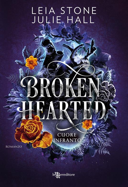 Broken hearted. Cuore infranto. Cursed fae. Con Segnalibro. Vol. 3 - Leia Stone,Julie Hall - copertina