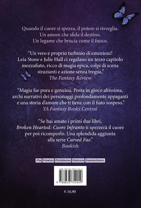 Broken hearted. Cuore infranto. Cursed fae. Con Segnalibro. Vol. 3 - Leia Stone,Julie Hall - 3