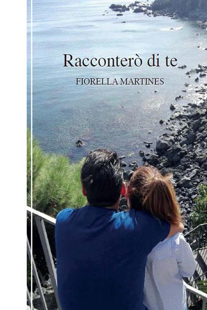 Racconterò di te - Fiorella Martines - ebook