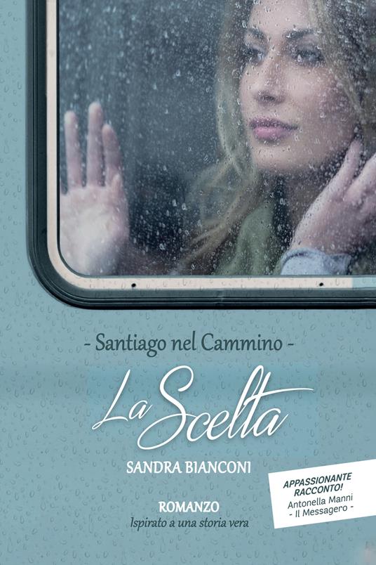 La scelta. Santiago nel Cammino - Sandra Bianconi - ebook