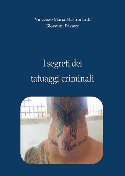 I segreti dei tatuaggi criminali - Vincenzo Maria Mastronardi,Giovanni Passaro - ebook