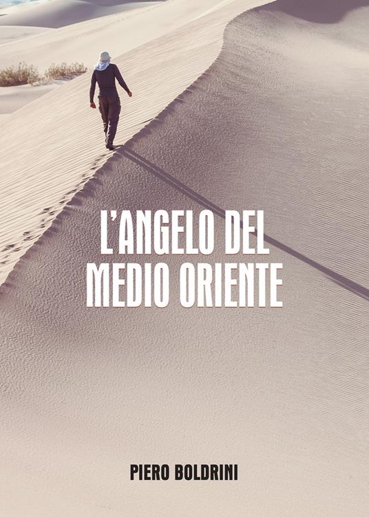 L' angelo del Medio Oriente - Boldrini Piero - ebook