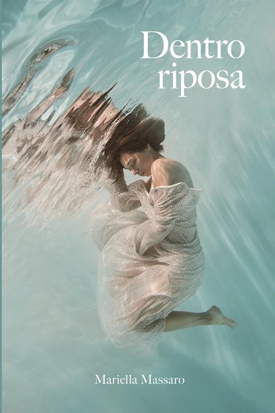Dentro riposa - Mariella Massaro - ebook