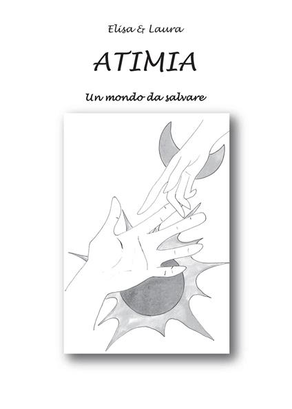 Atimia. Un mondo da salvare - Elisa & Laura - ebook