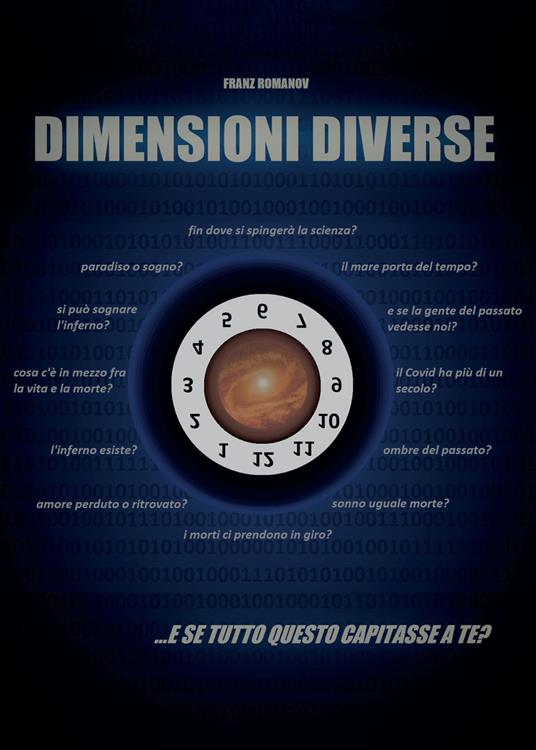 Dimensioni diverse... e se tutto questo capitasse a te? - Franz Romanov - ebook