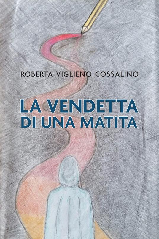 La vendetta di una matita - Roberta Viglieno Cossalino - ebook