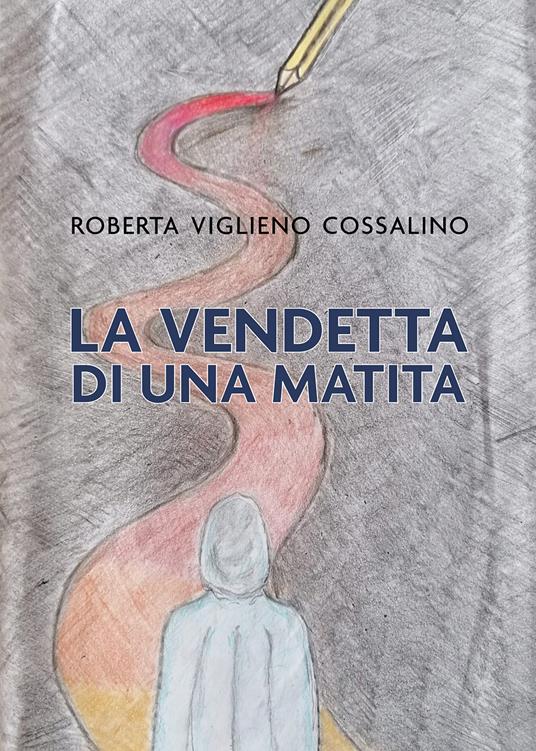 La vendetta di una matita - Roberta Viglieno Cossalino - copertina