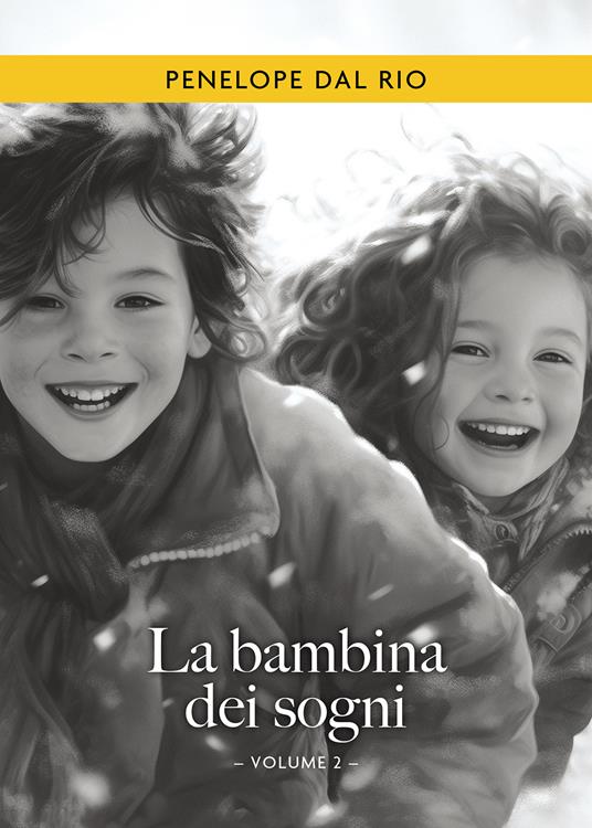 La bambina dei sogni. Vol. 2 - Penelope Dal Rio - copertina