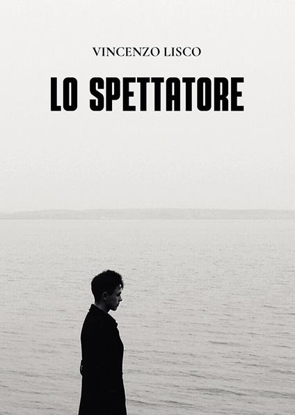 Lo spettatore - Vincenzo Lisco - copertina