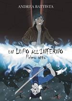 Un lupo all'inferno. Vol. 1