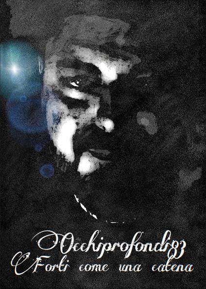 Forti come una catena - Occhiprofondi83 - copertina