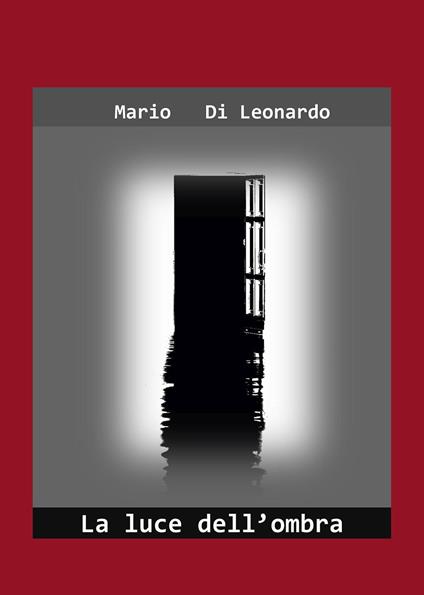 La luce dell'ombra - Mario Di Leonardo - copertina