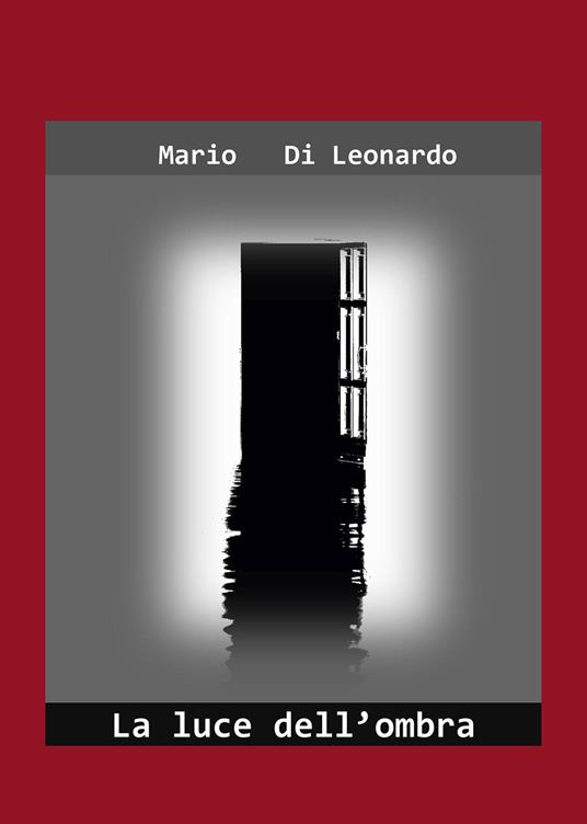 La luce dell'ombra - Mario Di Leonardo - copertina