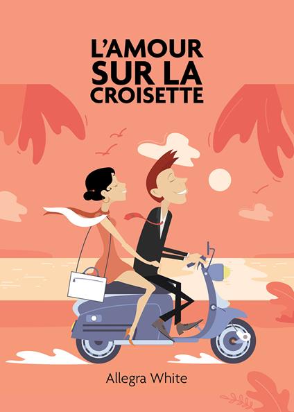 L'amour sur la croisette - Allegra White - copertina