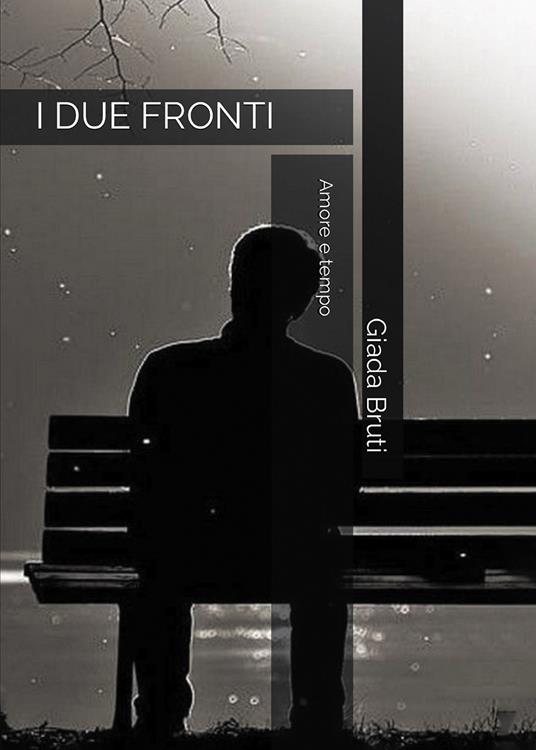 I due fronti. Amore e Tempo - Giada Bruti - copertina