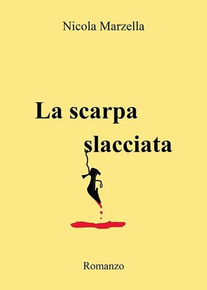 La scarpa slacciata - Nicola Marzella - copertina