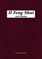 Il Feng Shui dall'Akasha. Antiche tecniche del Maestro Lord Sow