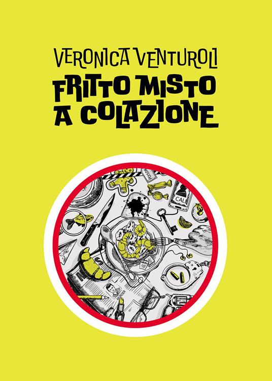 Fritto misto a colazione - Veronica Venturoli - copertina