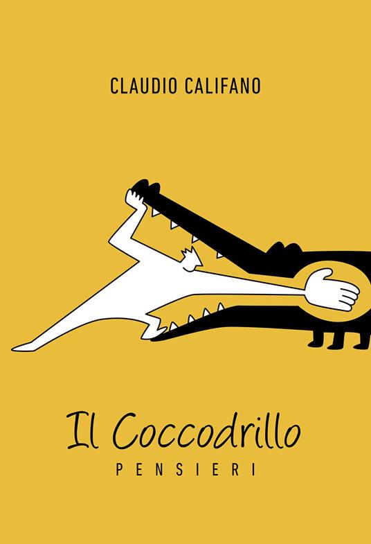 Il coccodrillo. Pensieri - Claudio Califano - copertina