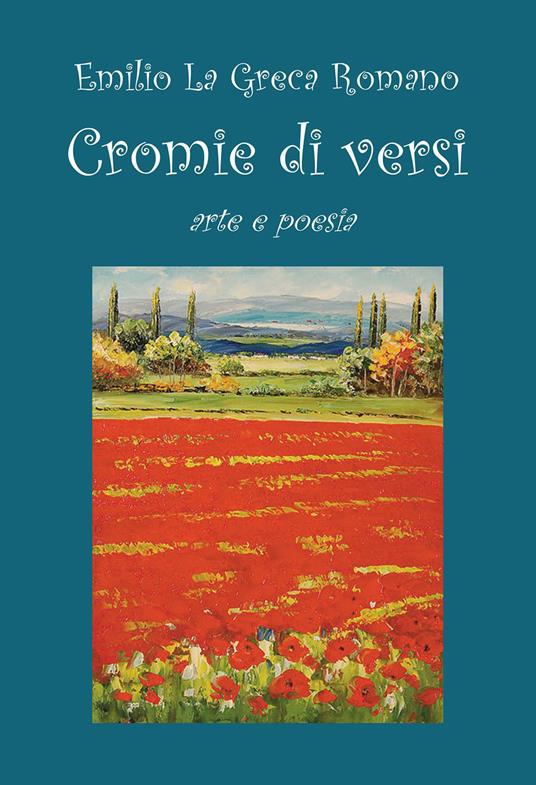 Cromie di versi. Arte e poesia - Emilio La Greca Romano - copertina
