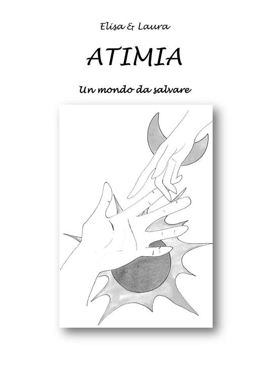 Atimia. Un mondo da salvare - Elisa & Laura - copertina