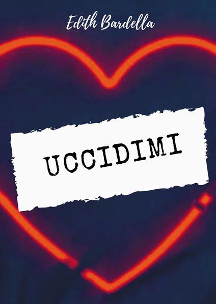 Uccidimi - Edith Bardella - copertina