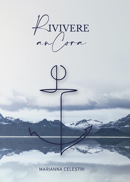 Rivivere anCora - Marianna Celestri - copertina